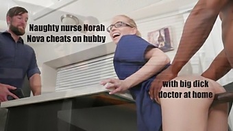 Interracial Cuckold Action With Naughty Nurse Nora Nova And Her Lover